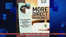 FREE PDF  More Direct Bookings Hotel Marketing Strategies To Significantly Reduce Dependency On The  FREE BOOOK ONLINE