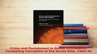 PDF  Crime and Punishment in Soviet Officialdom Combating Corruption in the Soviet Elite  Read Online