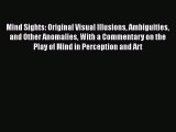 [Read book] Mind Sights: Original Visual Illusions Ambiguities and Other Anomalies With a Commentary