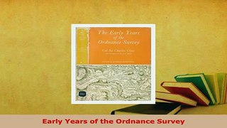 Download  Early Years of the Ordnance Survey  EBook