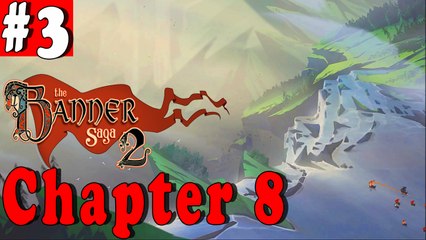 #3| The Banner Saga 2 Gameplay Walkthrough Guide | Chapter 8 | PC Full HD No Commentary English