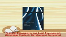 PDF  Financial Cooperatives and Local Development Routledge Studies in Development Economics Read Online