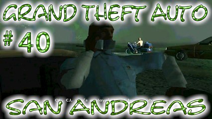 Grand Theft Auto: San Andreas # 40 ➤ On The Road Again And Again And Again!