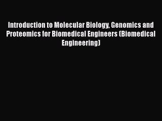 [PDF] Introduction to Molecular Biology Genomics and Proteomics for Biomedical Engineers (Biomedical