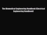 [PDF] The Biomedical Engineering Handbook (Electrical Engineering Handbook) [Download] Online