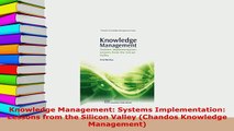 PDF  Knowledge Management Systems Implementation Lessons from the Silicon Valley Chandos Free Books