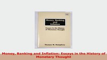 PDF  Money Banking and Inflation Essays in the History of Monetary Thought Read Online