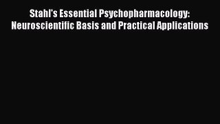 [Read book] Stahl's Essential Psychopharmacology: Neuroscientific Basis and Practical Applications