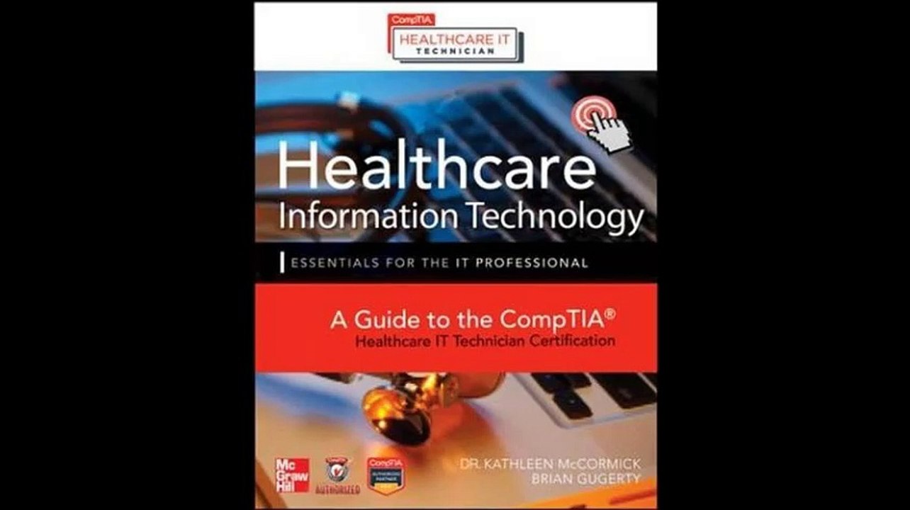 Healthcare Information Technology Exam Guide for CompTIA Healthcare IT Technician and HIT Pro Certifications