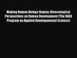 Book Making Human Beings Human: Bioecological Perspectives on Human Development (The SAGE Program