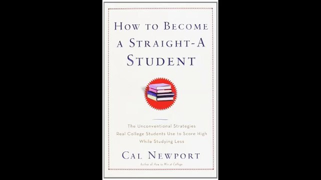 How to Become a Straight-A Student The Unconventional Strategies Real College Students Use to Score High While