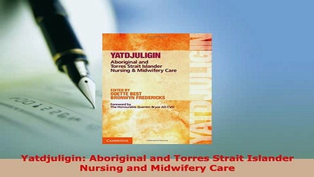 Download Yatdjuligin Aboriginal and Torres Strait Islander Nursing and Midwifery Care Ebook