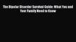 [PDF] The Bipolar Disorder Survival Guide: What You and Your Family Need to Know [Download]