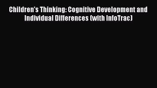 Book Children's Thinking: Cognitive Development and Individual Differences (with InfoTrac)
