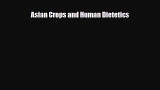 [PDF] Asian Crops and Human Dietetics Read Online