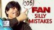 Silly Mistakes In FAN | Shahrukh Khan | Waluscha De Sousa |Shriya Pilgaonkar