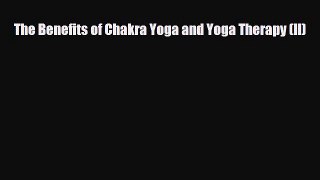 [PDF] The Benefits of Chakra Yoga and Yoga Therapy (II) Download Online