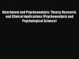 Book Attachment and Psychoanalysis: Theory Research and Clinical Implications (Psychoanalysis
