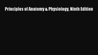 [PDF] Principles of Anatomy & Physiology Ninth Edition [Download] Full Ebook