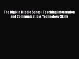 [Read PDF] The Big6 in Middle School: Teaching Information and Communications Technology Skills