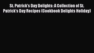 Read St. Patrick's Day Delights: A Collection of St. Patrick's Day Recipes (Cookbook Delights