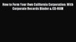 Read How to Form Your Own California Corporation: With Corporate Records Binder & CD-ROM Ebook