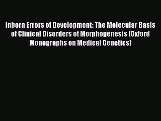 Ebook Inborn Errors of Development: The Molecular Basis of Clinical Disorders of Morphogenesis