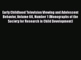 Book Early Childhood Television Viewing and Adolescent Behavior Volume 66 Number 1 (Monographs