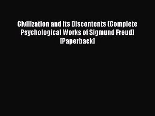 Book Civilization and Its Discontents (Complete Psychological Works of Sigmund Freud) [Paperback]