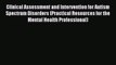 Book Clinical Assessment and Intervention for Autism Spectrum Disorders (Practical Resources