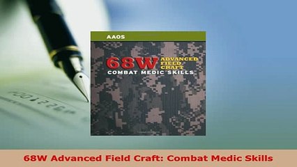 Download  68W Advanced Field Craft Combat Medic Skills Ebook
