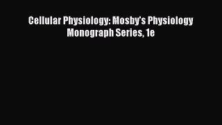 [PDF] Cellular Physiology: Mosby's Physiology Monograph Series 1e [Download] Online