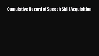 Read Cumulative Record of Speech Skill Acquisition PDF Online