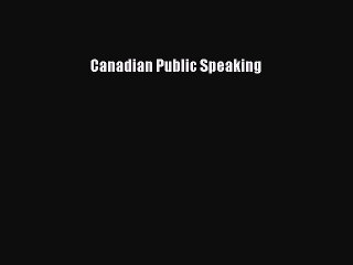 Read Canadian Public Speaking Ebook Free