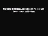 [PDF] Anatomy Histology & Cell Biology: PreTest Self-Assessment and Review [Read] Online