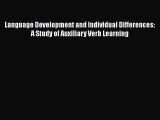 Read Language Development and Individual Differences: A Study of Auxiliary Verb Learning Ebook