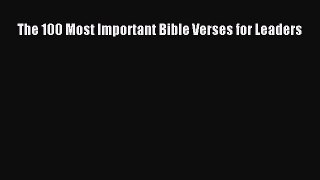 Read The 100 Most Important Bible Verses for Leaders Ebook Online