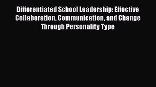 Download Differentiated School Leadership: Effective Collaboration Communication and Change