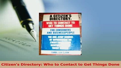 PDF  Citizens Directory Who to Contact to Get Things Done Free Books