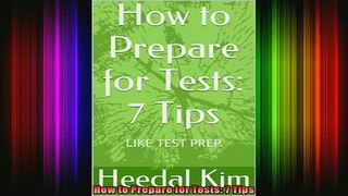 Free Full PDF Downlaod  How to Prepare for Tests 7 Tips Full EBook