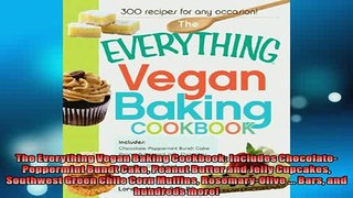 FREE DOWNLOAD  The Everything Vegan Baking Cookbook Includes ChocolatePeppermint Bundt Cake Peanut READ ONLINE