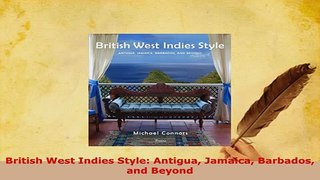 Download  British West Indies Style Antigua Jamaica Barbados and Beyond Free Books