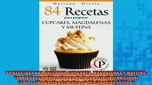 READ book  84 RECETAS PARA PREPARAR CUPCAKES MAGDALENAS Y MUFFINS Exquisitas combinaciones de la READ ONLINE