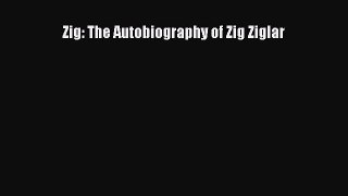 Read Zig: The Autobiography of Zig Ziglar Ebook Free