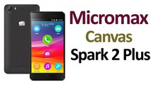 Micromax Canvas Spark 2 Plus With Android 6.0 Marshmallow Launched Price and Specifications