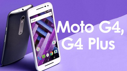 Moto G (Gen 4), Moto G4 Plus Release Date, Price and Specifications