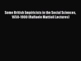 Read Some British Empiricists in the Social Sciences 1650-1900 (Raffaele Mattioli Lectures)