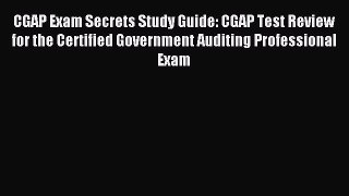 Download CGAP Exam Secrets Study Guide: CGAP Test Review for the Certified Government Auditing