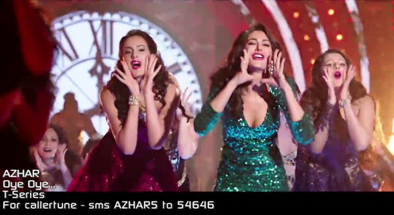 OYE OYE  Video Song - Azhar - Emraan Hashmi, Nargis Fakhri, Prachi Desai DJ Chetas