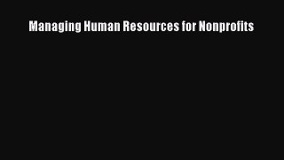 Read Managing Human Resources for Nonprofits Ebook Free